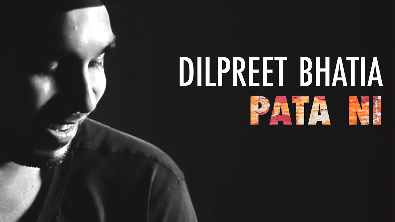 Dilpreet Bhatia - Pata Ni