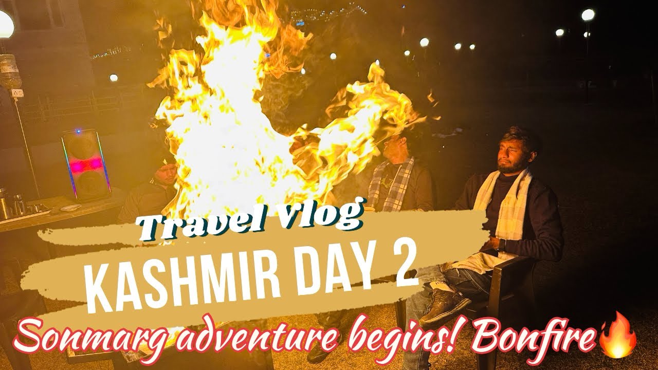 Sonmarg Adventure BegiN! Bonfire & Breathtaking Movement🌄/ episode 4 / coolboy9118vlogs