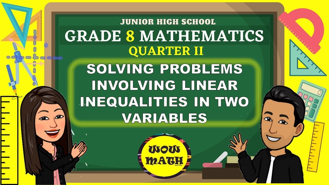 SOLVING PROBLEMS INVOLVING LINEAR INEQUALITIES IN TWO VARIABLES || GRADE 8 MATHEMATICS  Q2