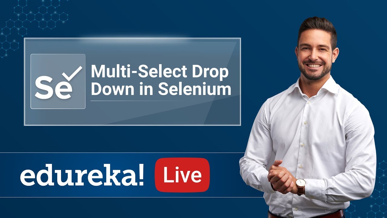 Selenium Live - 4 | Multi-Select Drop Down in Selenium | Selenium Training | Edureka