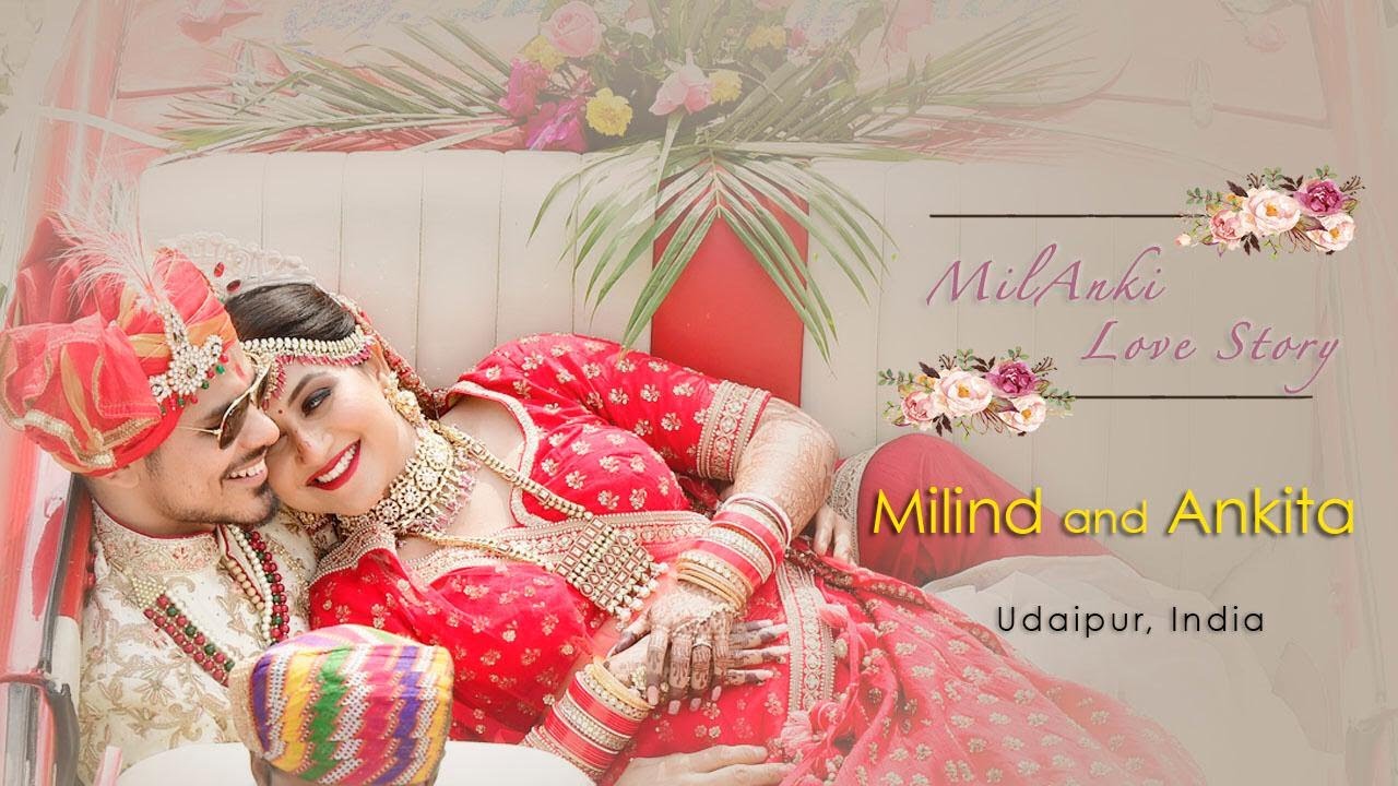 MilAnki Love Story | Milind & Ankita | Udaipur, India