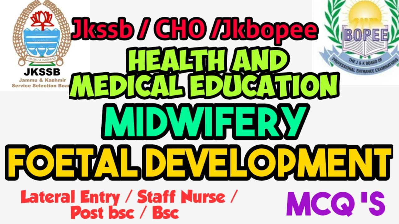 Foetal Development Midwifery MCQ Jkssb/Jkbopee/lateral entry/Post bsc/Bsc/cho