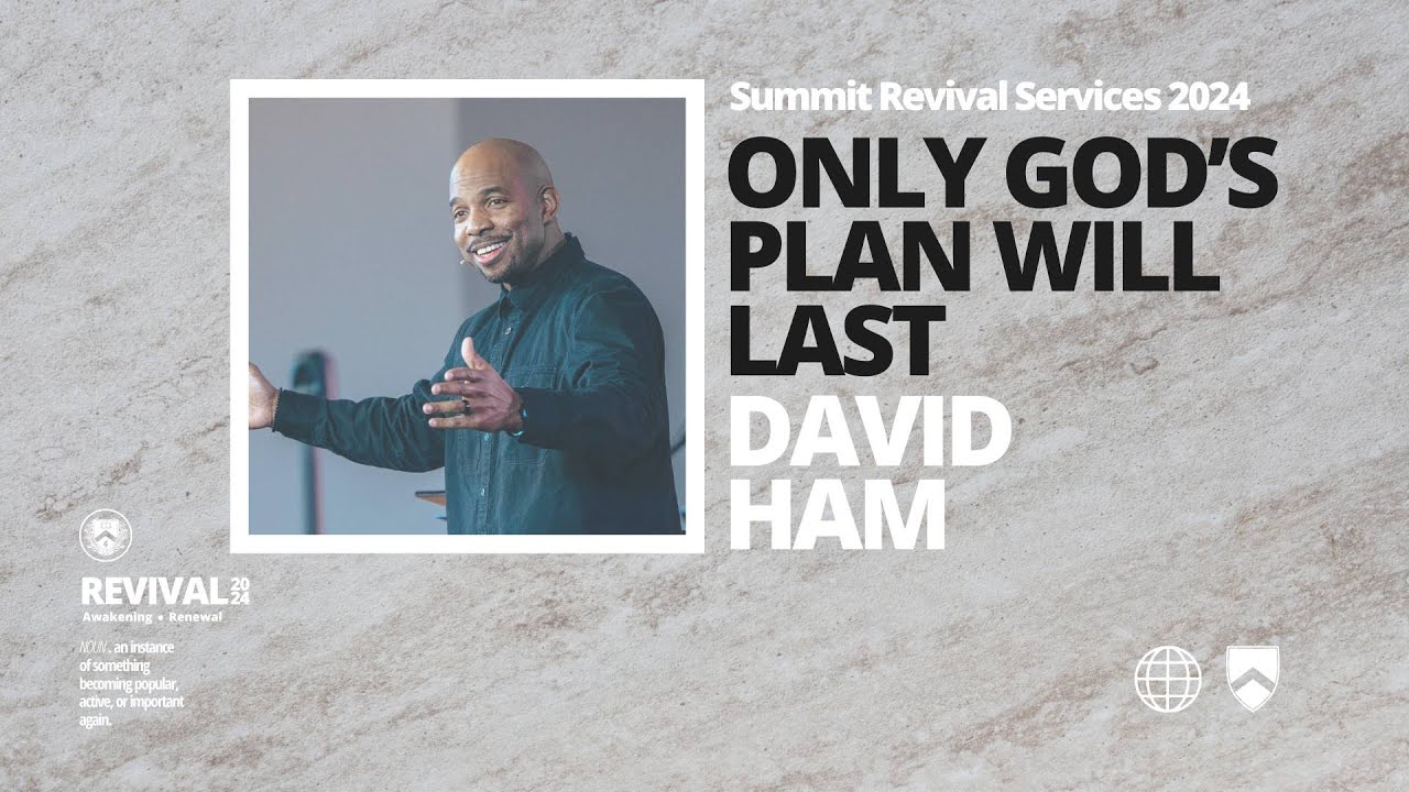Only God's Plan Will Last | David Ham