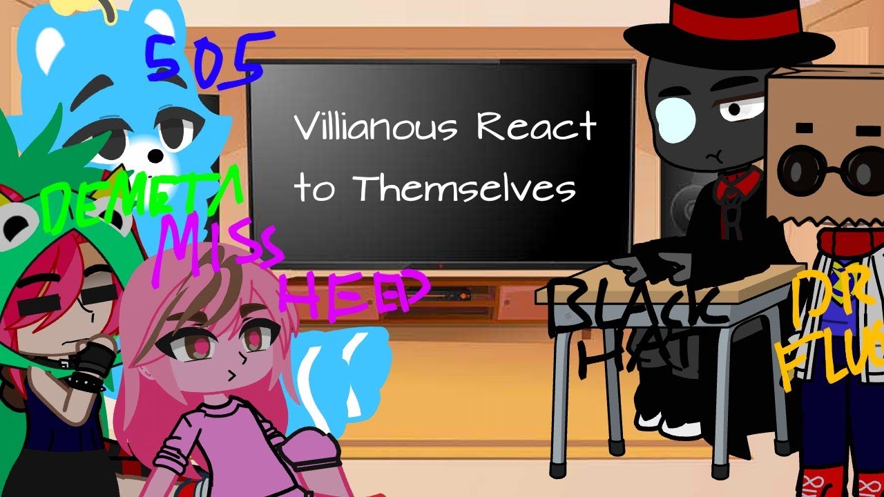 Villianous react to themselves! (THANKS FOR 10K VIEW)