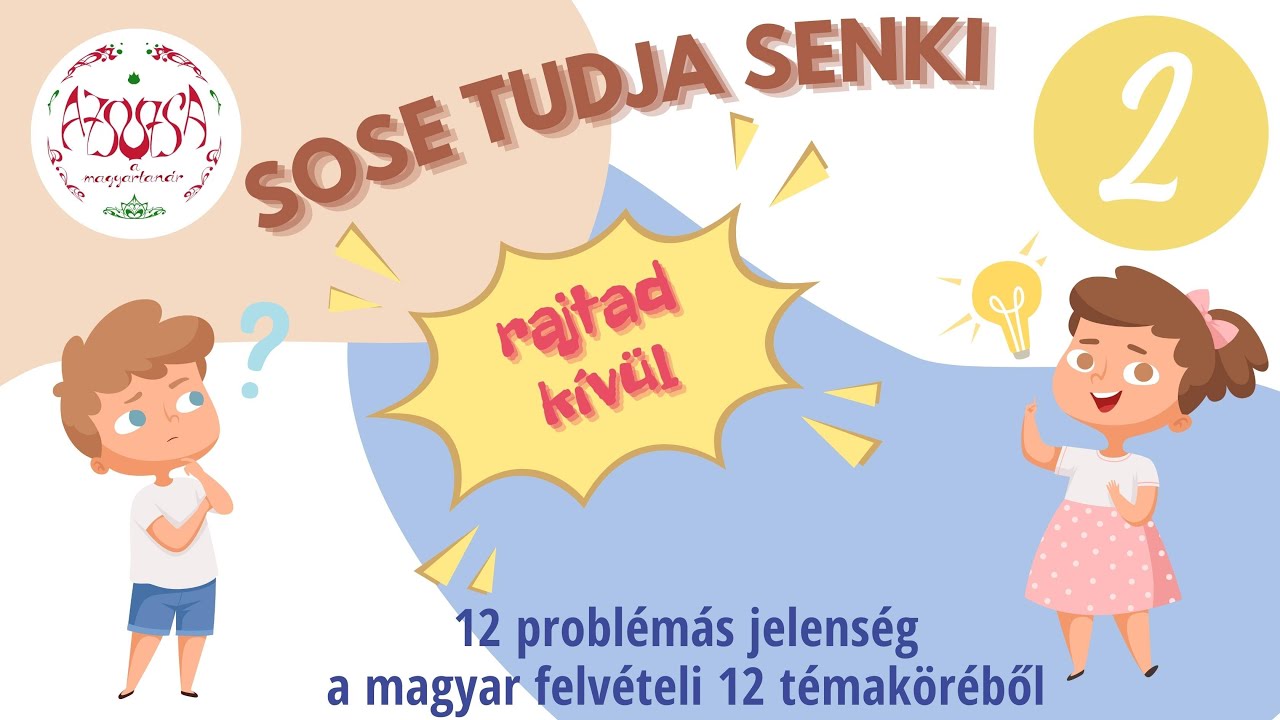 SOS magyar felvételi SOSE TUDJA SENKI-témakörök 1. sorozat 12/2. SZÓELEMEK