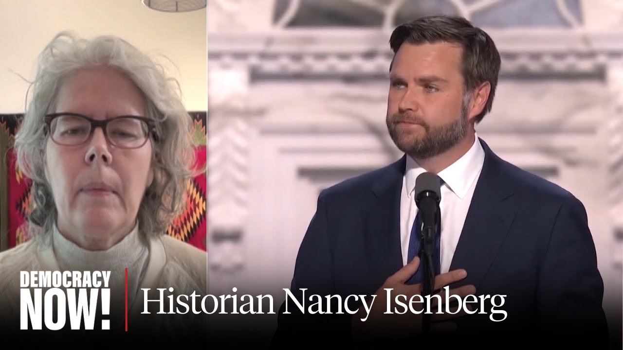 "White Trash" Historian Nancy Isenberg on J.D. Vance, "Hillbilly Elegy" & Class in America