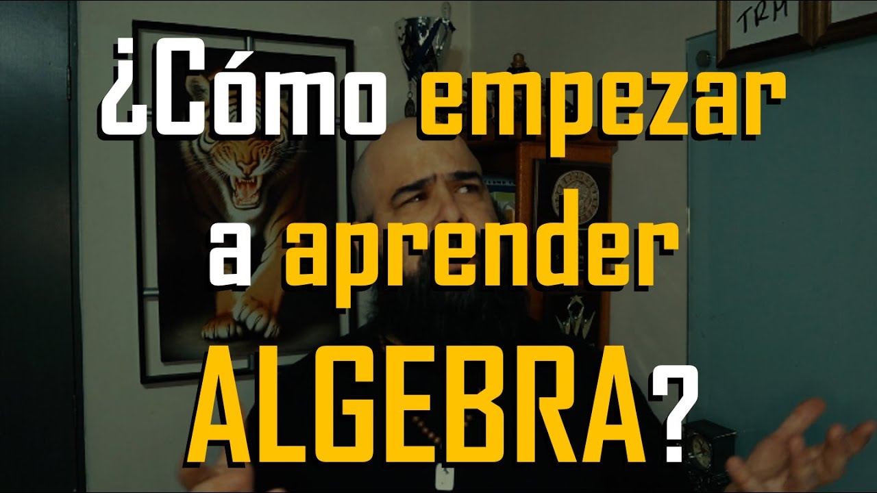 &iquest;C&oacute;mo empezar a aprender &aacute;lgebra?