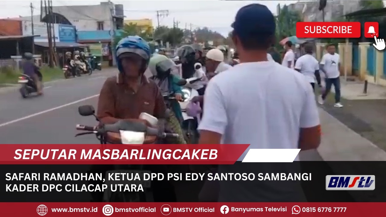 SAFARI RAMADHAN, KETUA DPD PSI EDY SANTOSO SAMBANGI KADER DPC CILACAP UTARA