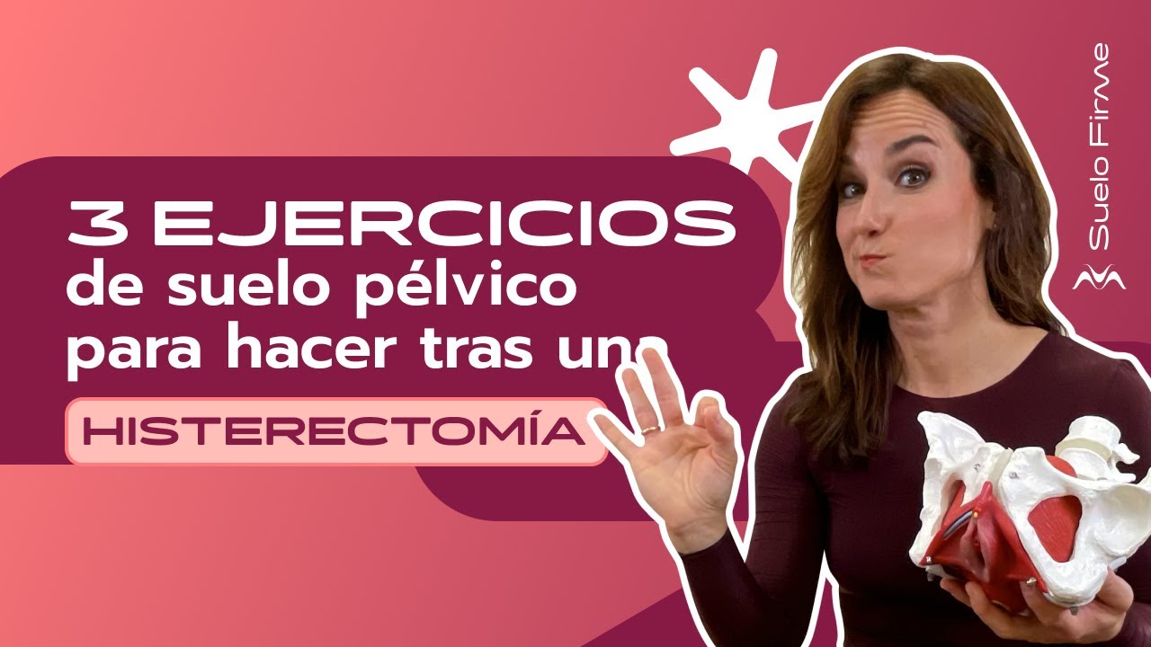 💥💪🏼3 EJERCICIOS de suelo pélvico para hacer tras una HISTERECTOMÍA