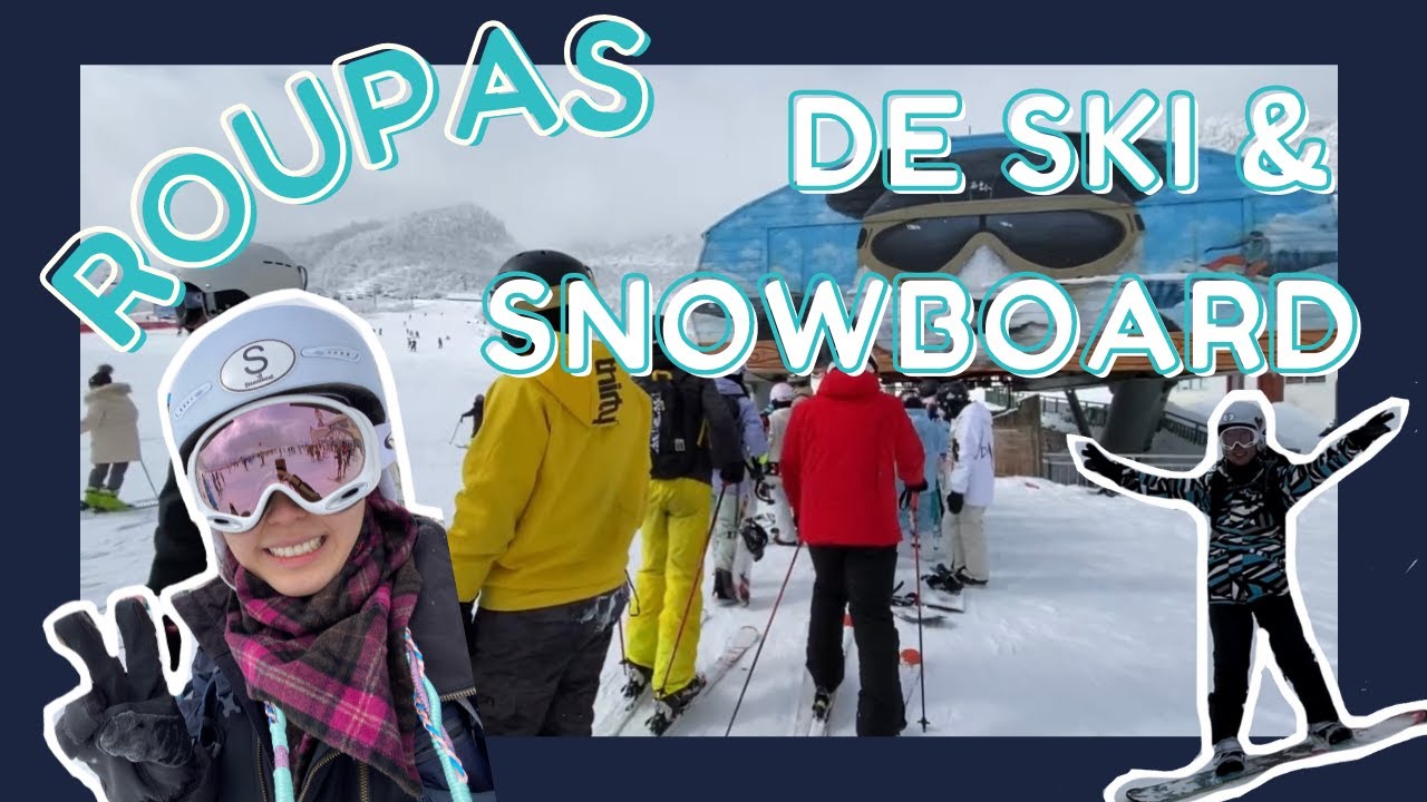 O que vestir para Ski e Snowboard | Roupas para neve | Equipamentos de Ski