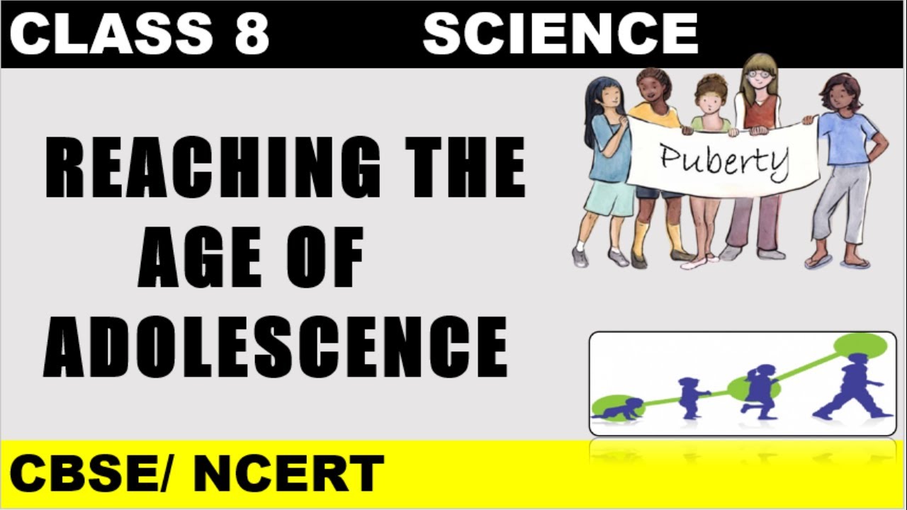 Reaching the age of Adolescence class 8 CBSE / NCERT | Full chapter explanation|  Class 8 Science 