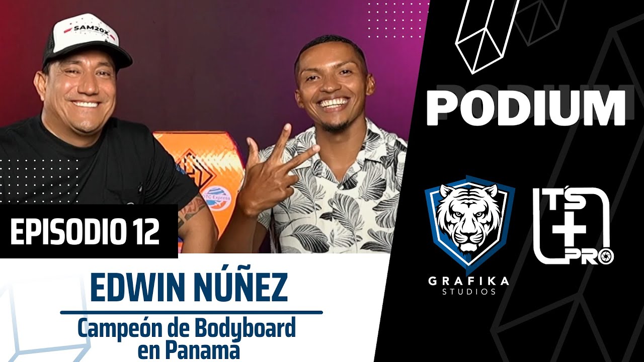 PODIUM EP 12 - Edwin Núñez - Campeón de Bodyboard en Panamá