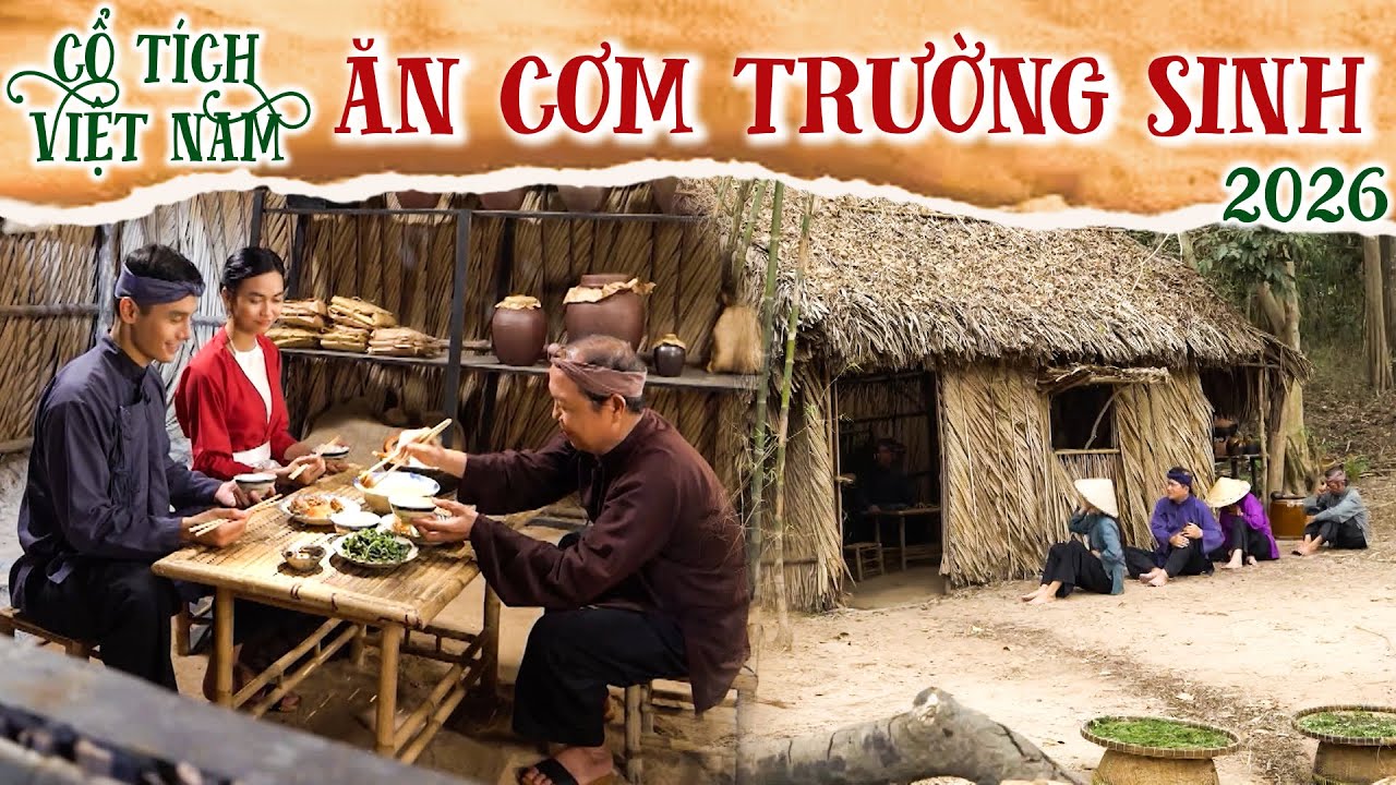 CỔ TÍCH MỚI 2026 | ĂN CƠM TRƯỜNG SINH | CỔ TÍCH VIỆT NAM 2026 | CỔ TÍCH VIỆT NAM MỚI HAY NHẤT 2026