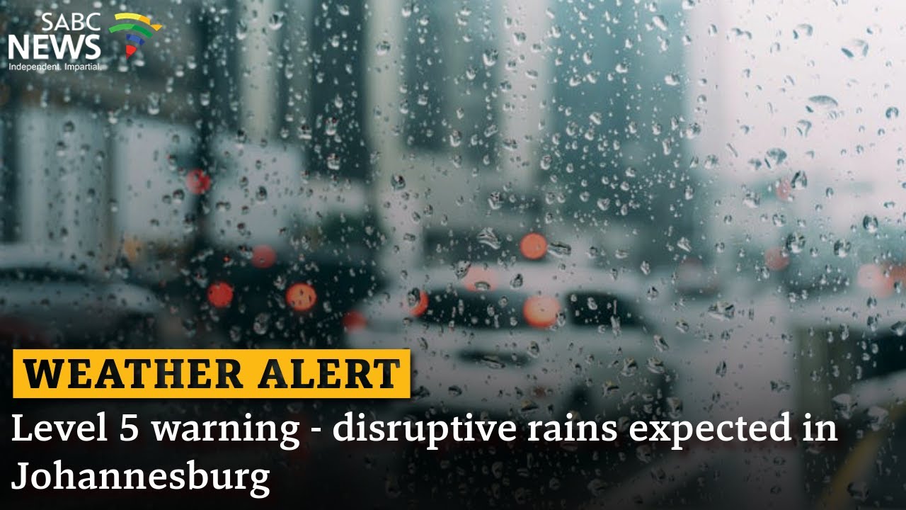Extreme Weather | Level 5 warning - disruptive rains expected in Johannesburg