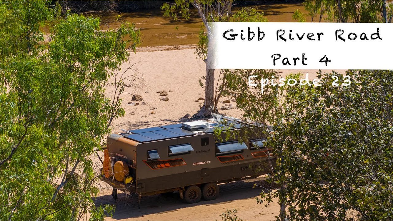 Episode 23 Gibb River Road Pt 4 - Mt Elizabeth Station, Ellenbrae Station, Gibb River Crossing Camp