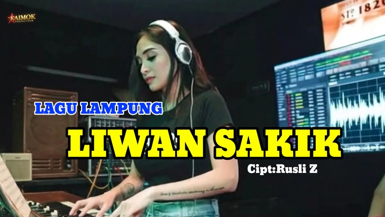 Lagu Lampung liwan Sakik (Cipt : Rusli z)