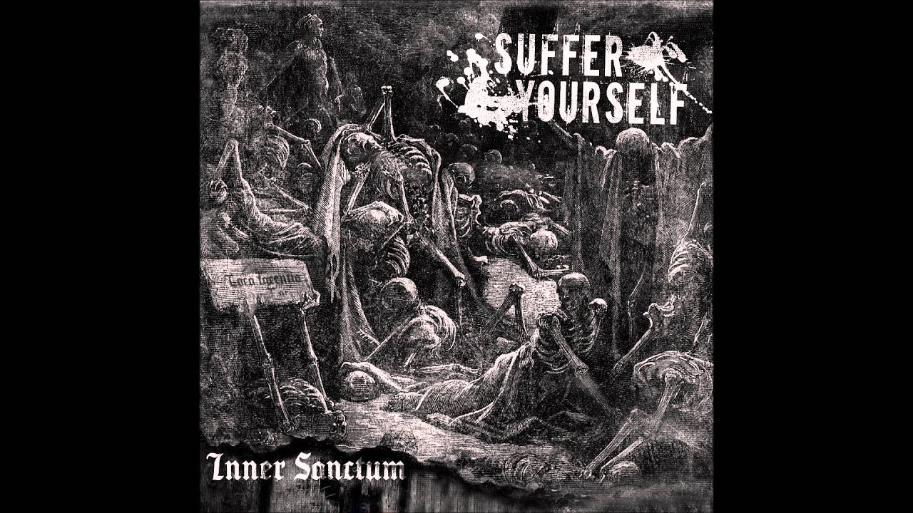 Suffer Yourself - Inner Sanctum (2014) - Full Album