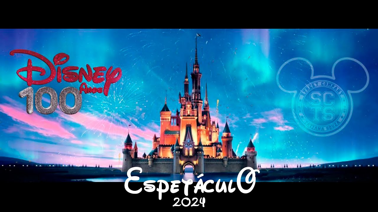 ESPETÁCULO 2024- 100 ANOS DISNEY