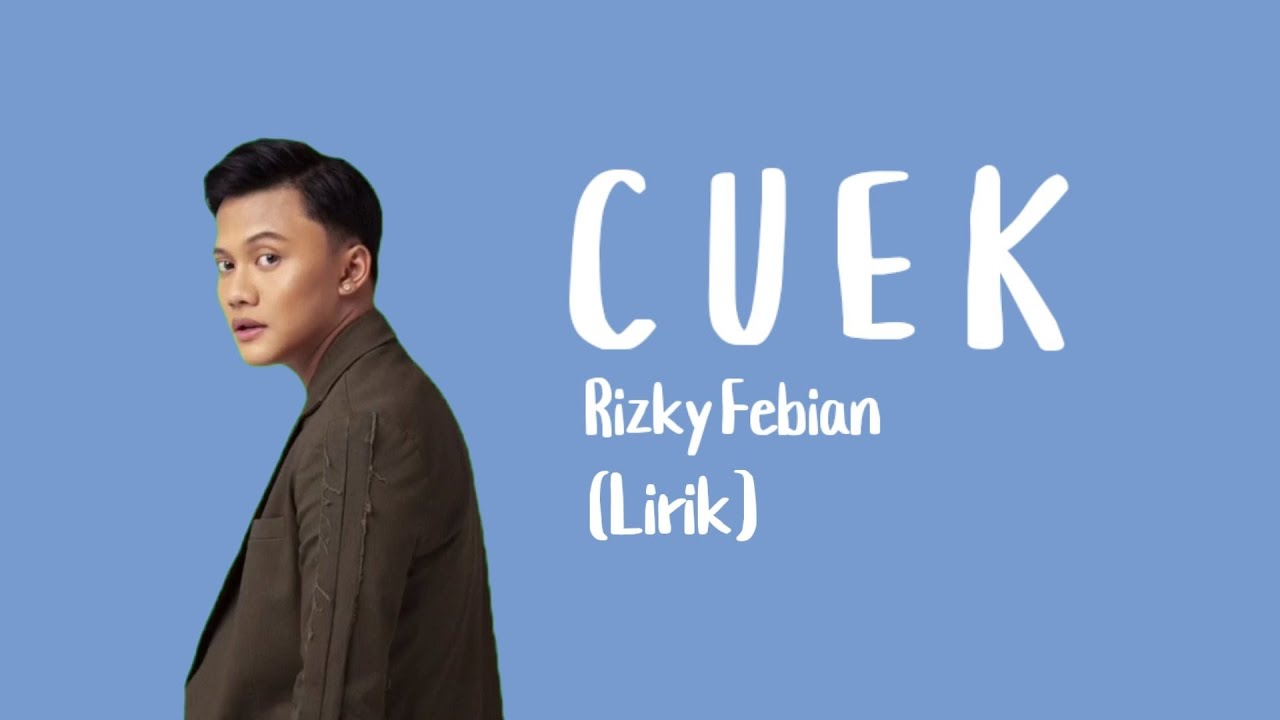 Cuek - Rizky Febian (Lirik)