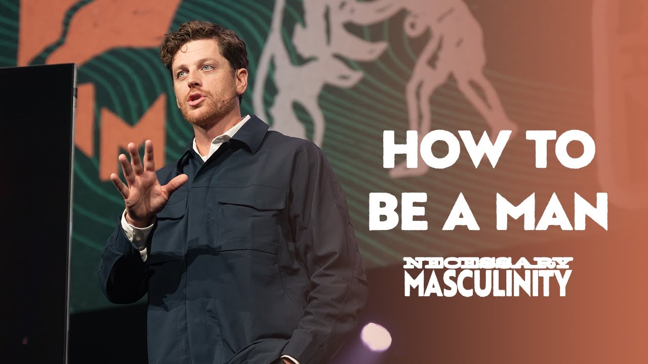 Necessary Masculinity | How To Be A Man | Jonathan Moynihan