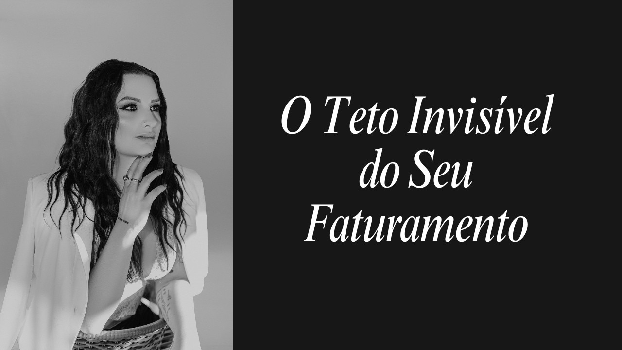 O Teto Invisível do Seu Faturamento