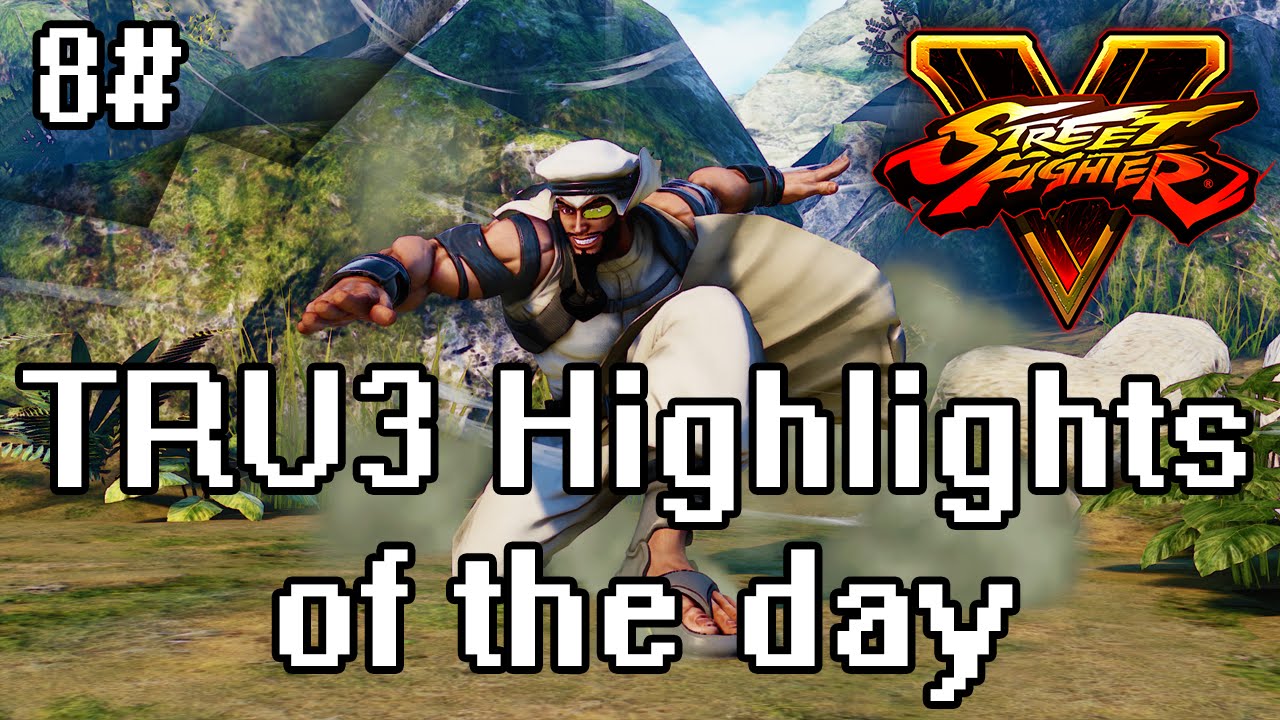 TRU3 Highlights of the day #8 - SFV RASHID RANKED! (My baby!)