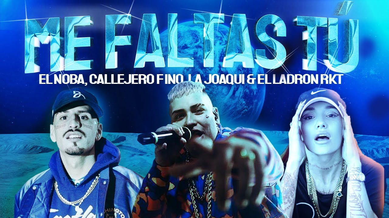 EL NOBA, La Joaqui, Callejero Fino - ME FALTAS TU (Prod. El Ladron Rkt)