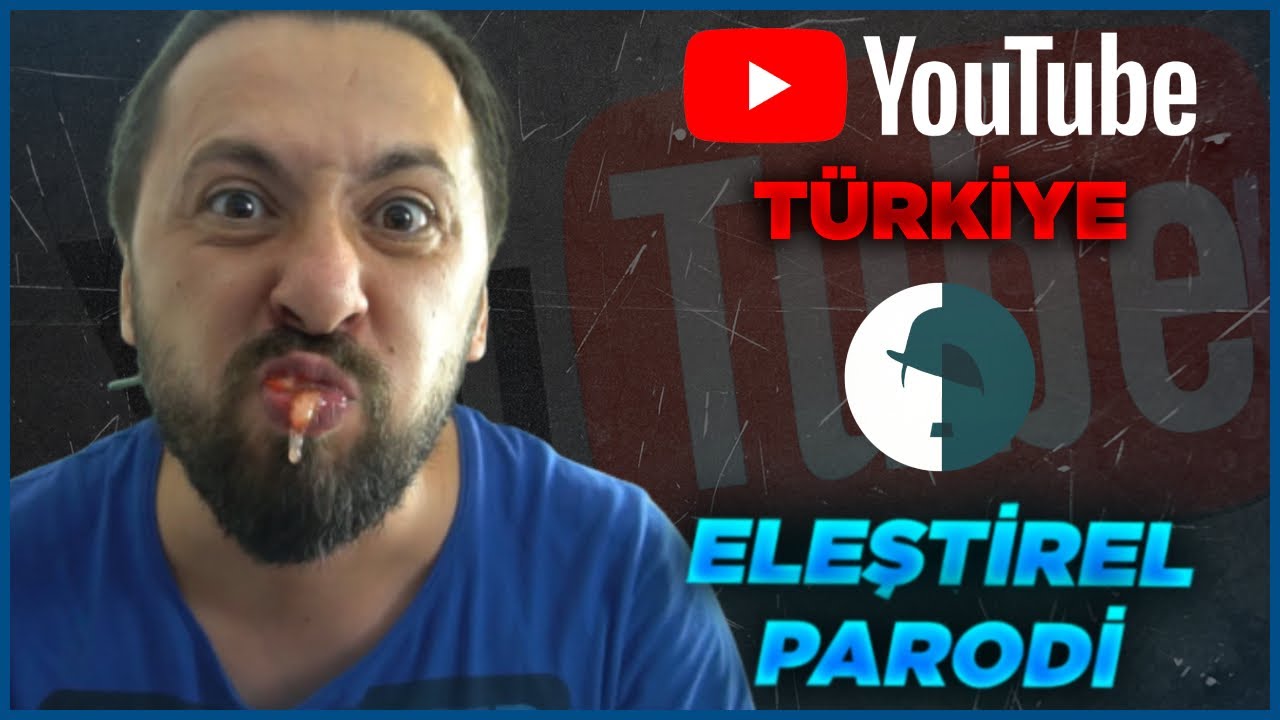 YOUTUBE T&Uuml;RKİYE - ELEŞTİREL PARODİ