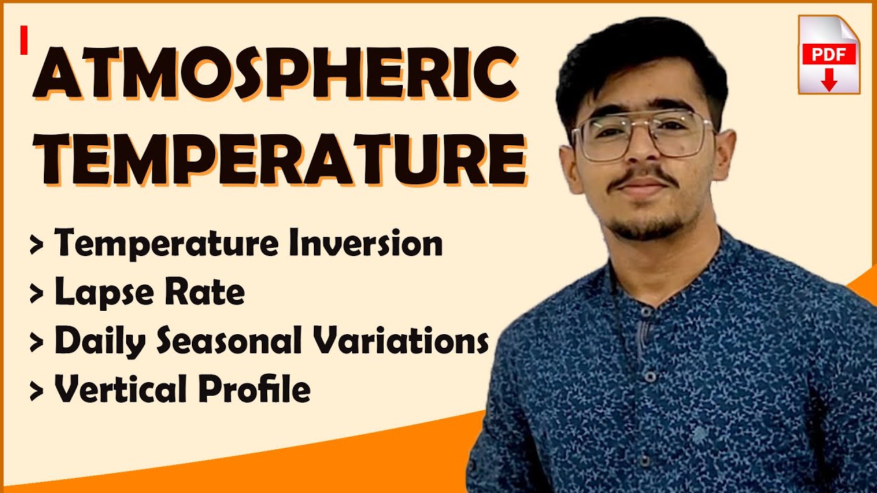 Atmospheric Temperature, Temp Inversion, Lapse Rate, Variations In Atmospheric Temperature