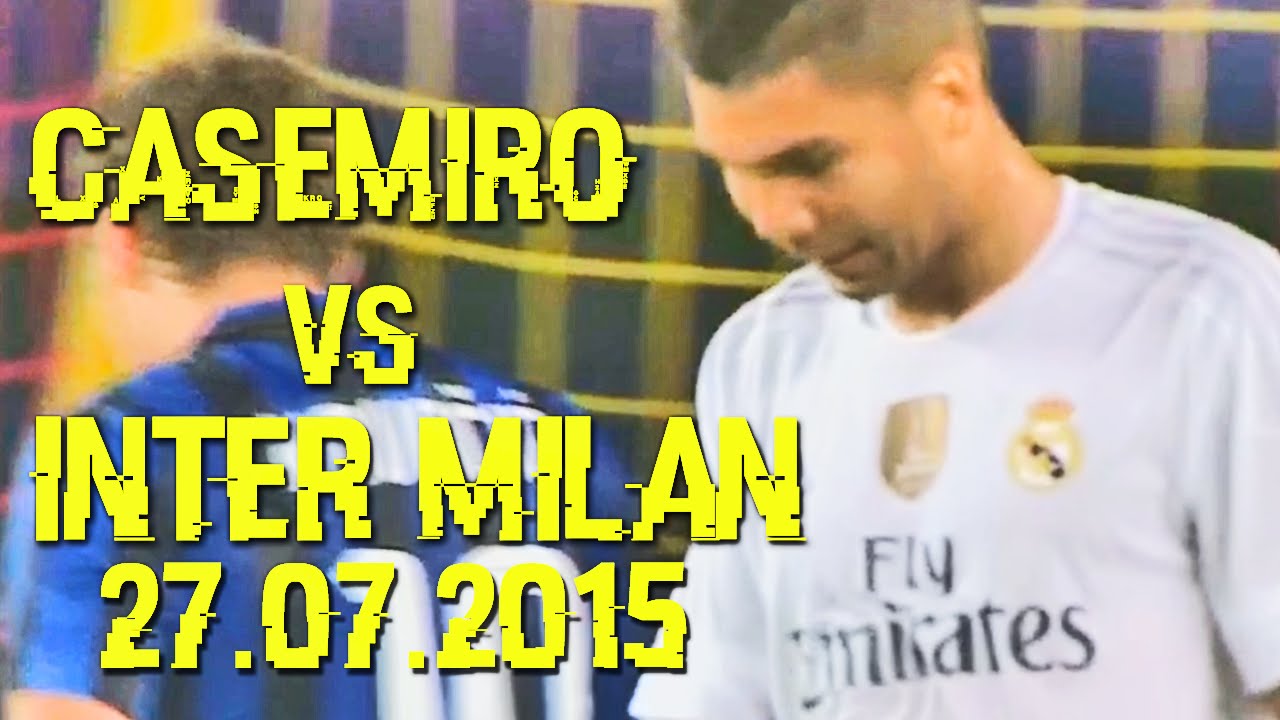 Casemiro vs Inter Milan 27/07/2015 | Inter Milan vs Real Madrid 0-3 | Friendly Match [HD]