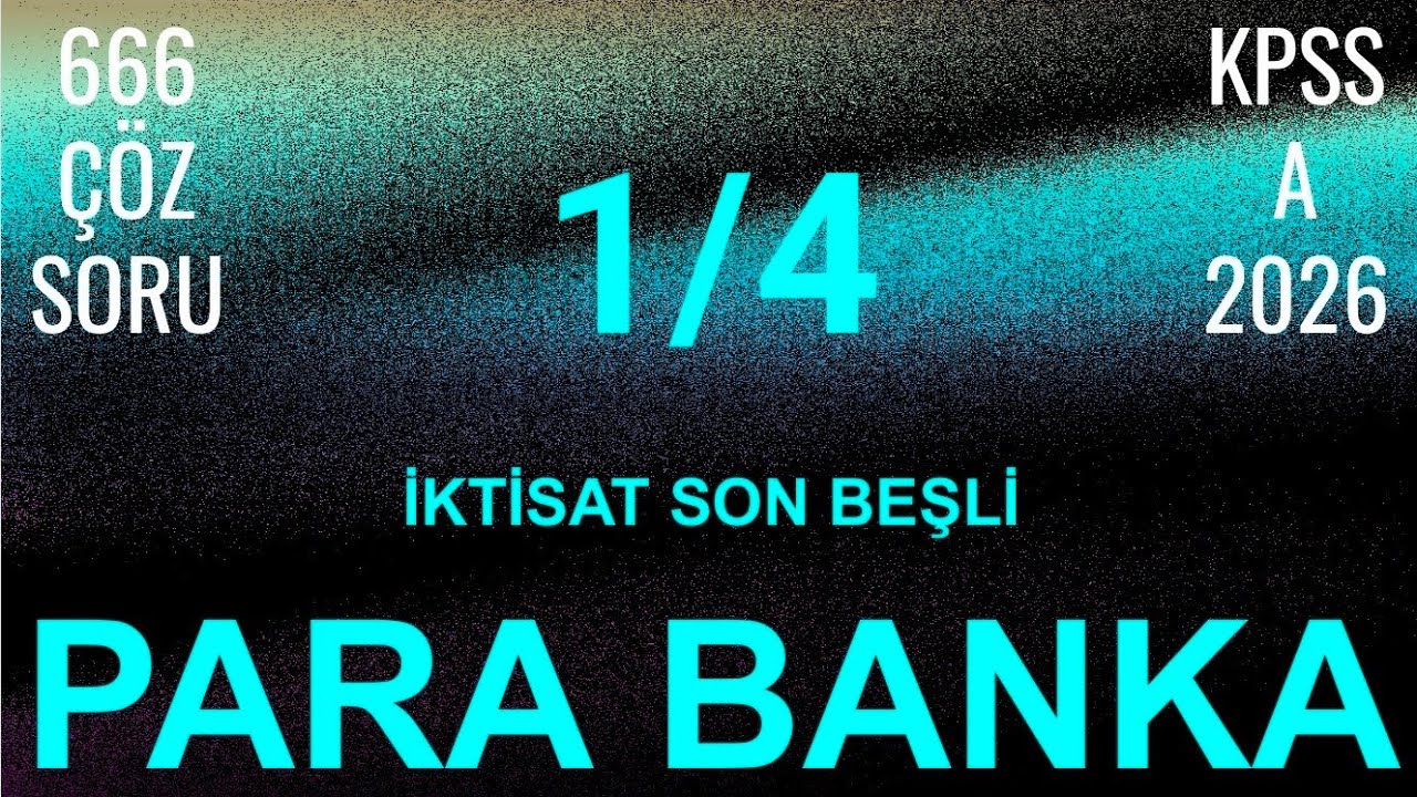 Para Banka 1/4 | İktsiat Son Beşli | Kpss A Grubu 2026