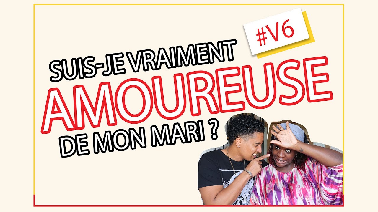 Suis-je vraiment AMOUREUSE de mon mari ?