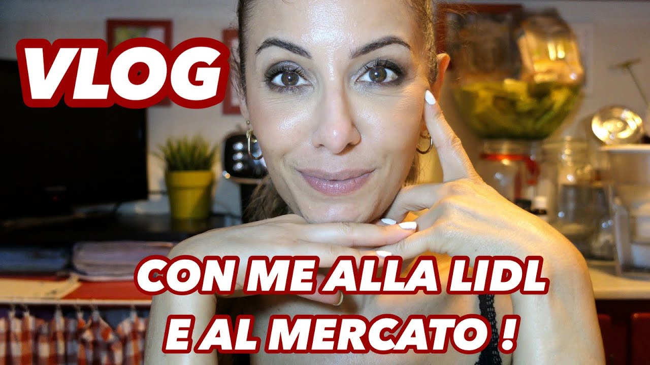 VLOG DA LIDL A FARE LA SPESA, MERCATO E TISANE DRENANTI CHE FUNZIONANO