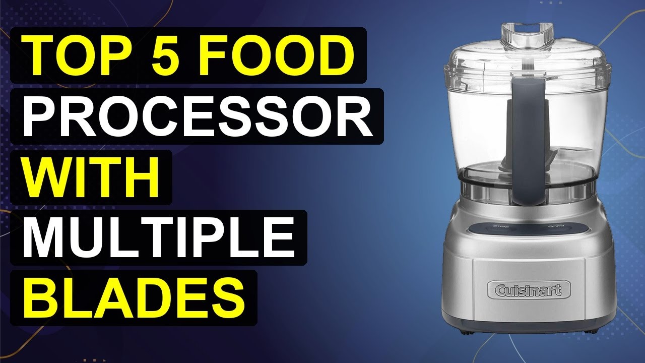 Top 5 Food Processor With Multiple Blades 2026 | Blademaster Food Prep