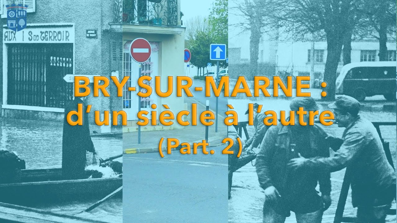 Bry-sur-Marne, d'un siècle à l'autre (Part. 2)