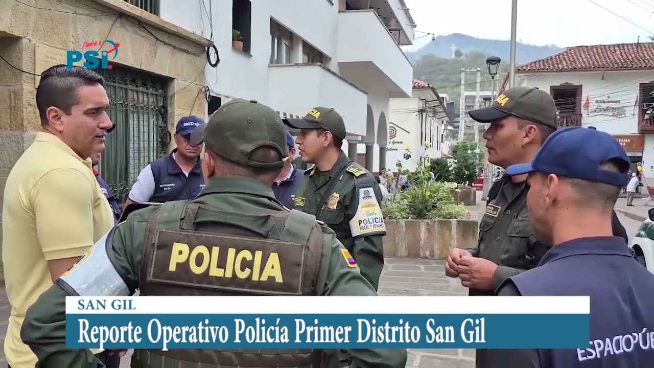 Reporte Operativo Policía Primer Distrito San Gil