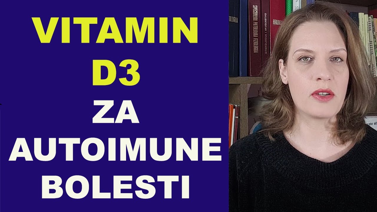 VITAMIN D3 ZA AUTOIMUNE BOLESTI/dr Bojana Mandić