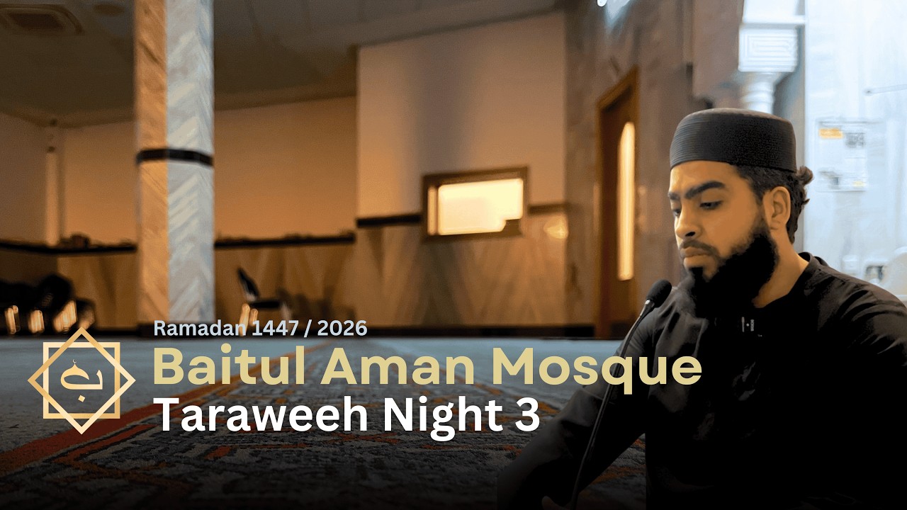 Taraweeh Night 3 Ramadan 2026 Baitul Aman Mosque
