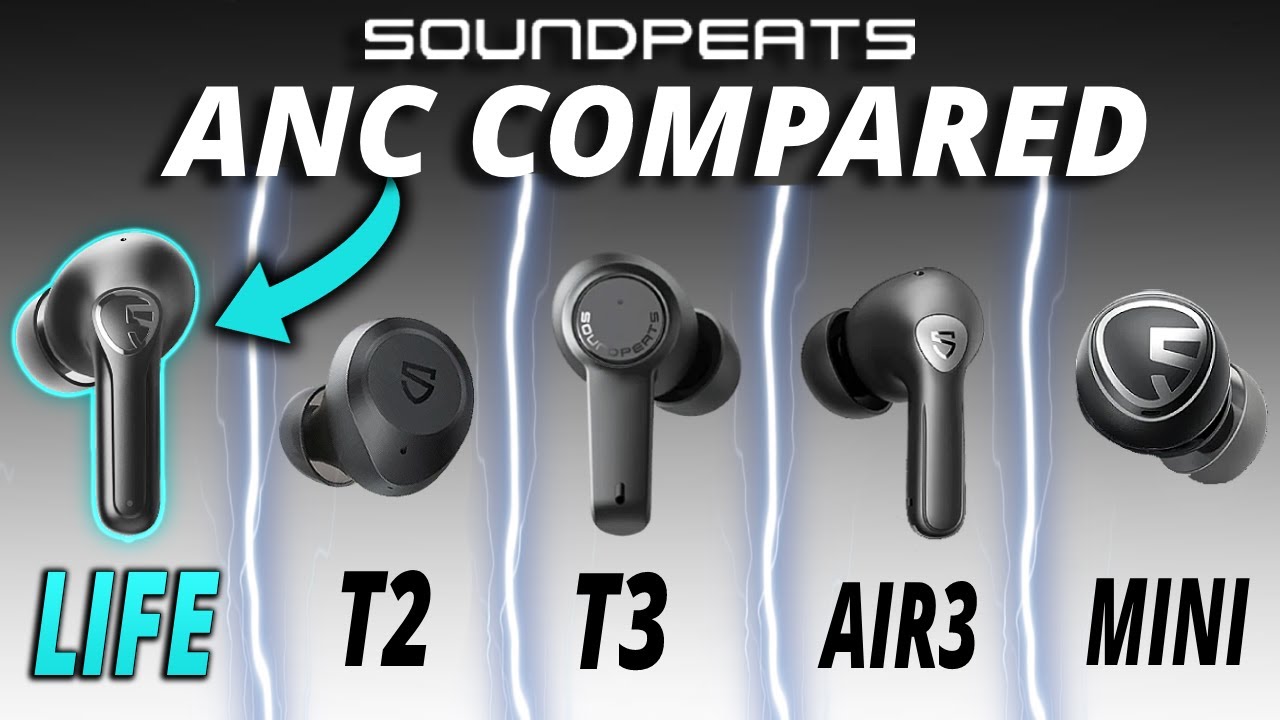NEW! SoundPEATS LIFE (Compared to T2, T3, Air3 Pro & Mini Pro)