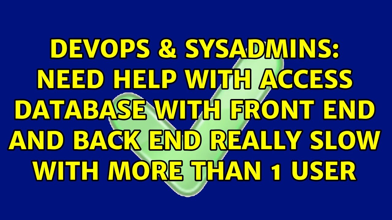 Need help with Access Database with Front End and Back End really slow with more than 1 user