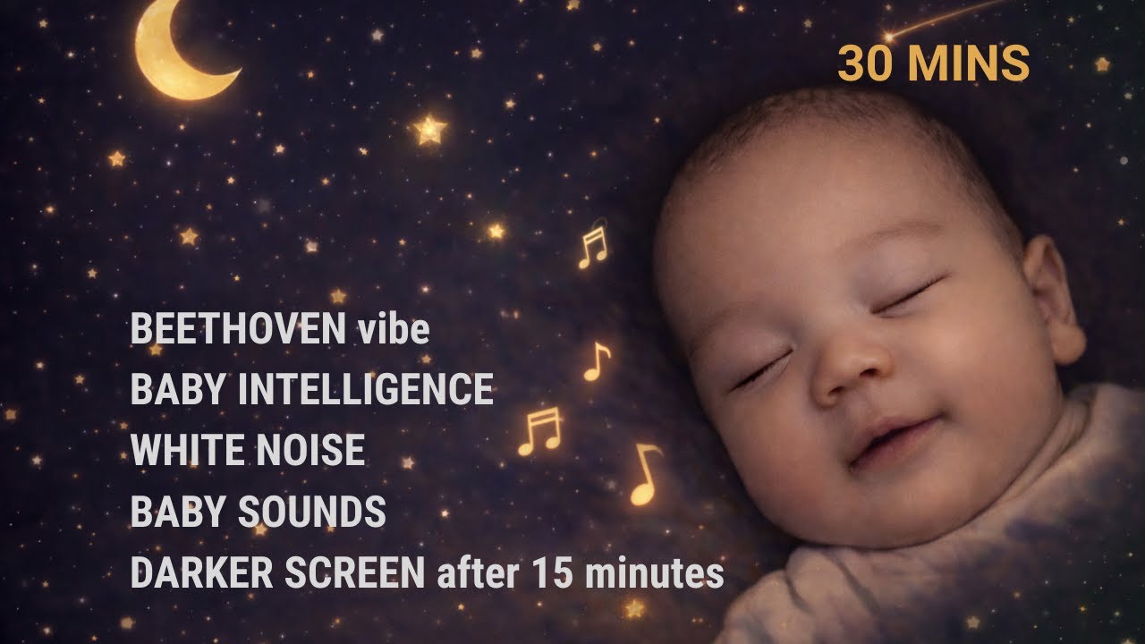 Baby Sleep Music 🎼 Lullaby Beethoven Vibe for Newborns Intelligence (White Noise and Baby Sounds) 🌙