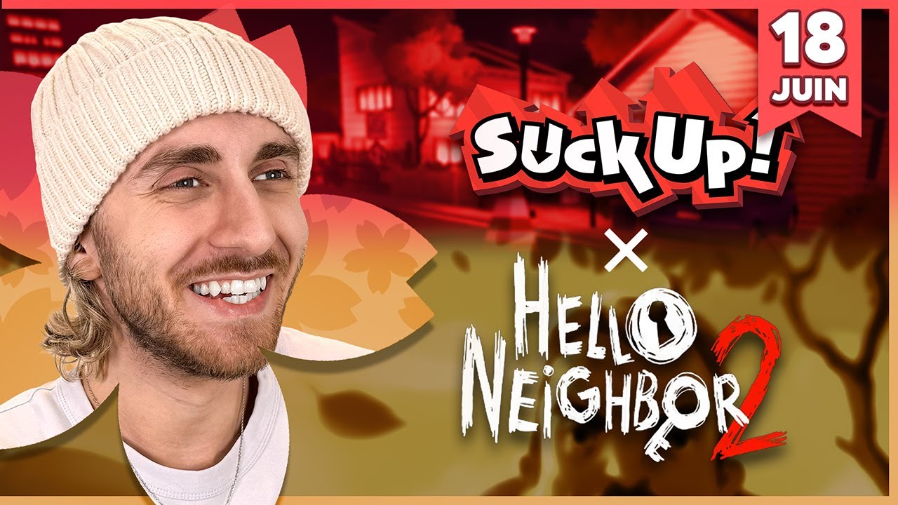 SUCK UP + HELLO NEIGHBOR 2 - SORA REDIFF