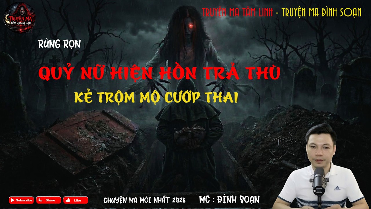 QUỶ NỮ HIỆN HỒN TRẢ THÙ KẺ TRỘM MỘ CƯỚP THAI | Truyện ma Đình Soạn | Truyện Ma Rùng Rợn | Truyện Ma