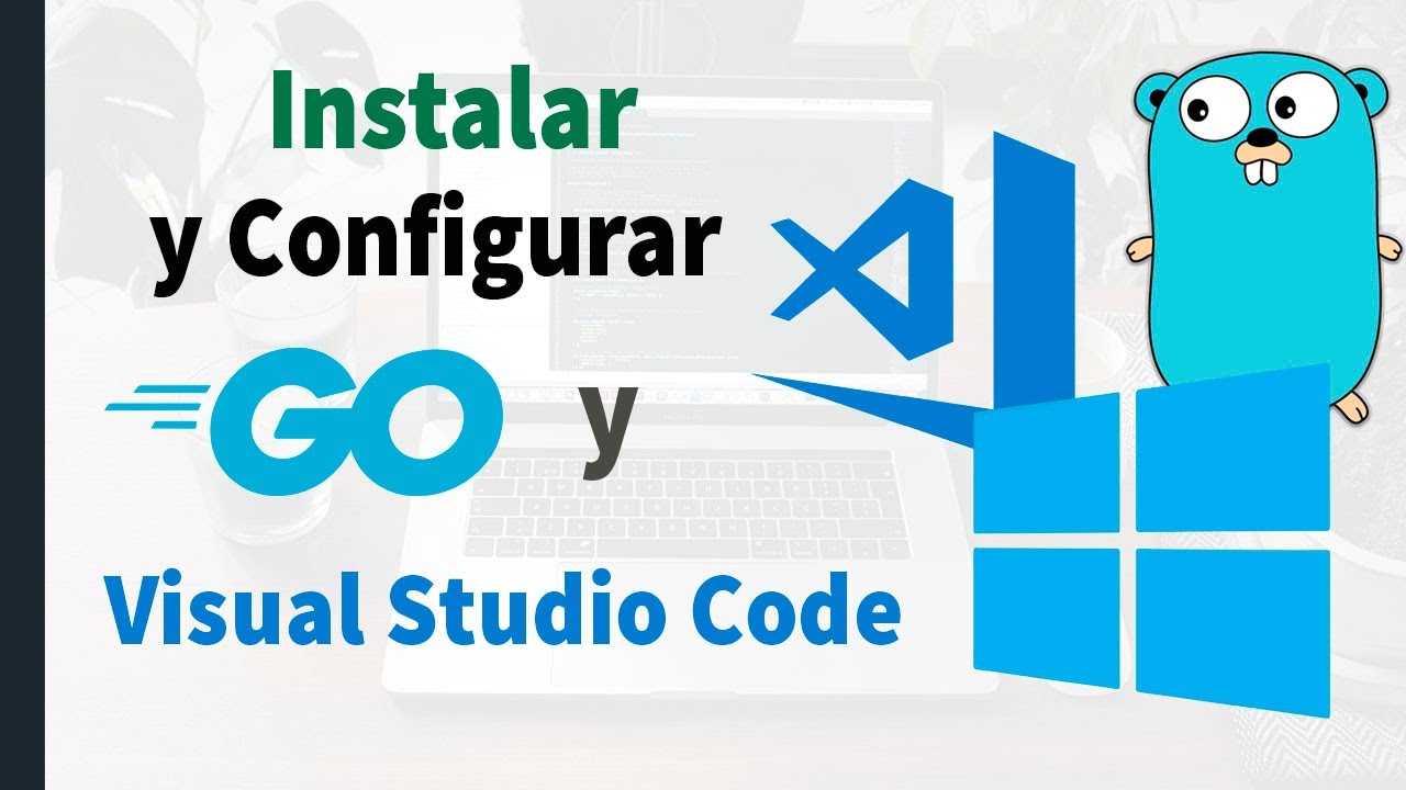 🅶🅾 Descargar e Instalar GO (GOLANG) y Visual Studio Code en Windows