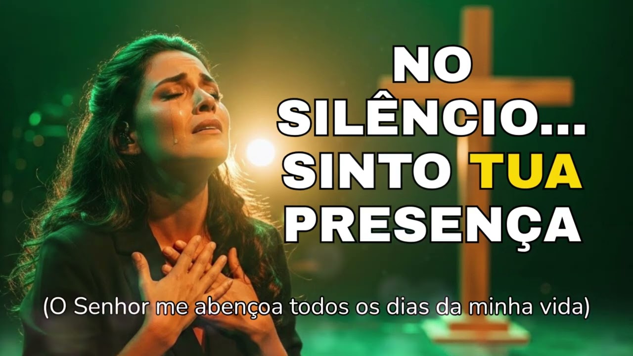 NO SILENCIO SINTO TUA PRESENCA - Música Cristã Alegre | Adoração e louvor