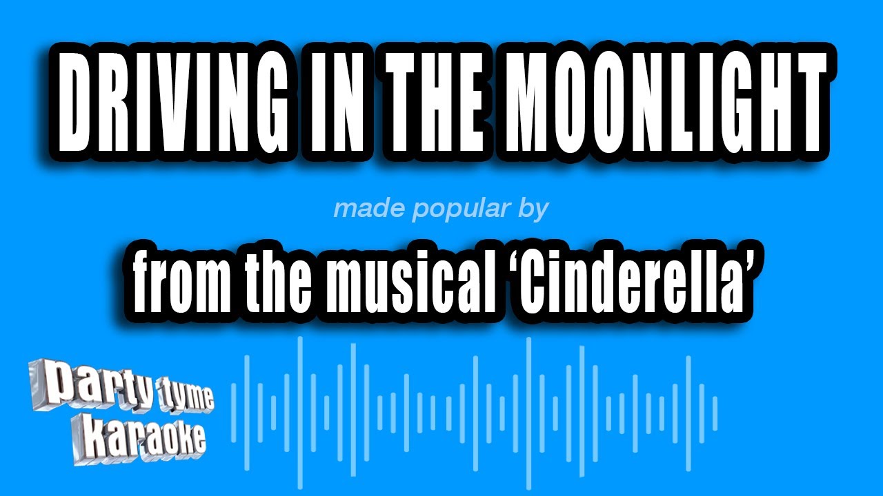'Cinderella' - Driving In The Moonlight (Karaoke Version)