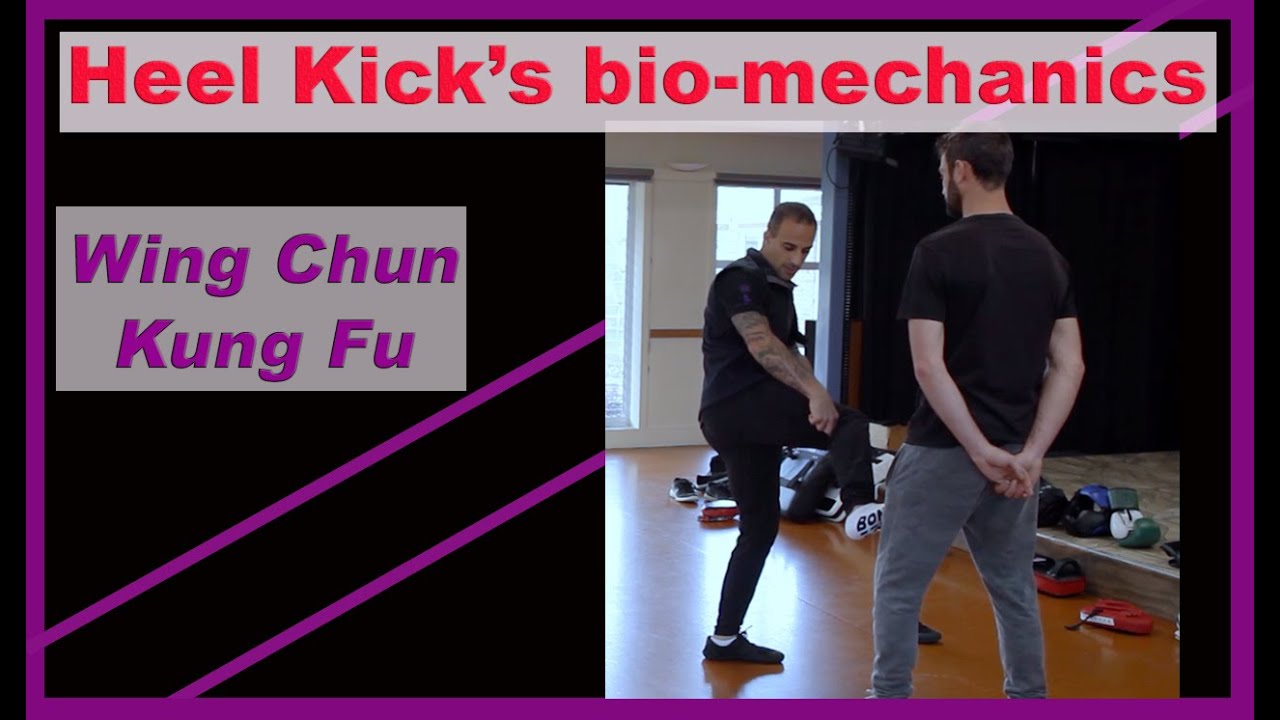 Correct bio-mechanics of the Heel Kick - Wing Chun