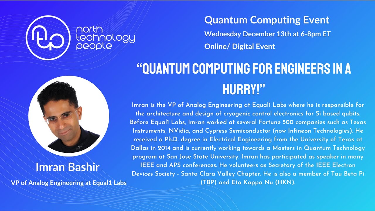 Imran Bashir, VP of Analog Engineering, Equal1 Labs, Quantum Computing for Engineers in a Hurry