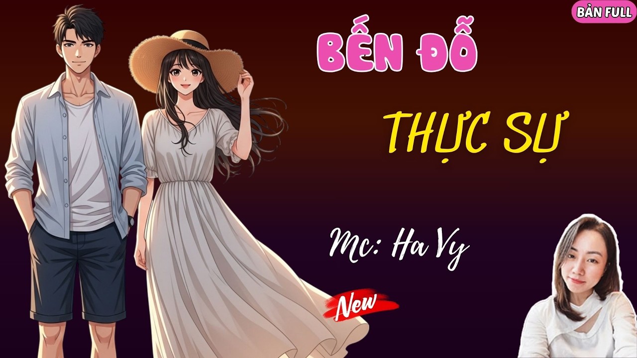 BẾN ĐỖ THỰC SỰ | MC HẠ VY DIỄN ĐỌC.