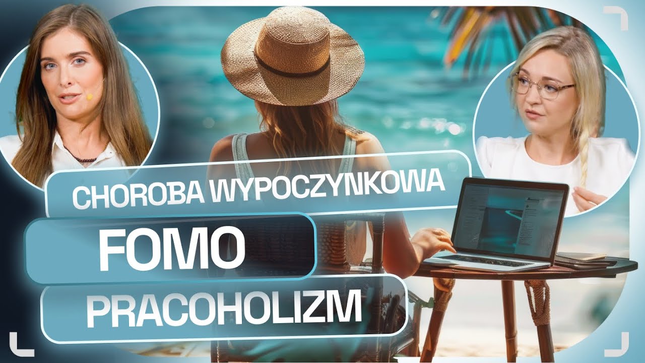 DLACZEGO NIE UMIEMY ODPOCZĄĆ NA URLOPIE? LĘK WYWOŁANY&nbsp;RELAKSACJĄ |PSYCHOLOGICZNE ZERO #3